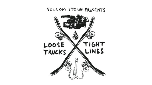 Loose Trucks Tight Lines
